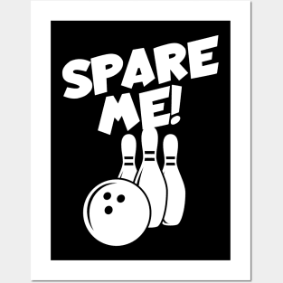 Bowling spare me Posters and Art